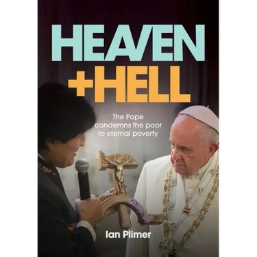 Heaven and Hell: The Pope condemns the poor to eternal poverty
