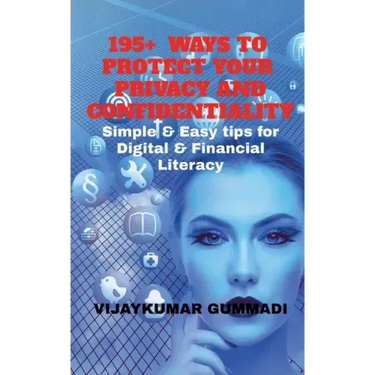 195+ Ways to Protect Your Privacy and Confidentiality: Simple & Easy tips for Digital & Financial Literacy