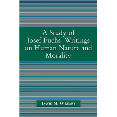 Study of Joseph Fuch's Writings on Human Nature and Morality