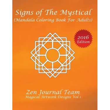 Signs of The Mystical (Mandala Coloring Book For Adults): Color Therapy, Relaxation & Meditation Books For Grown-Ups
