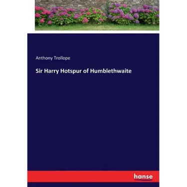 Sir Harry Hotspur of Humblethwaite