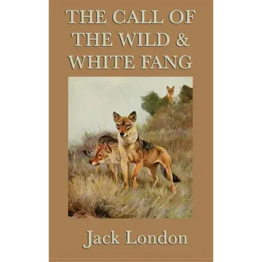 The Call of the Wild & White Fang