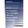 Investigating a Phase Conjugate Mirror for Magnon-Based Computing