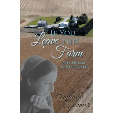 If You Leave This Farm: The Dream Is Destroyed