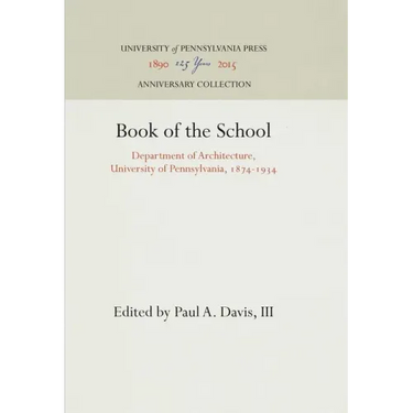 Book of the School: Department of Architecture, University of Pennsylvania, 1874-1934