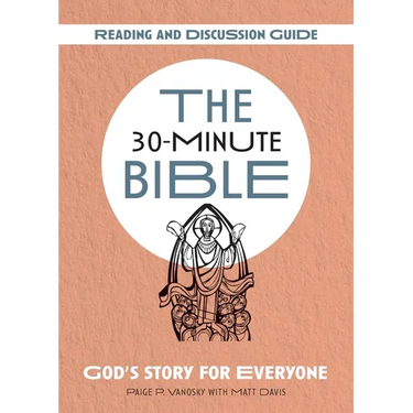 The 30-Minute Bible: Reading and Discussion Guide