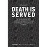 Death Is Served: The Serialization of Death and Its Conceptualization Through Food Metaphors in Us Literature and Media