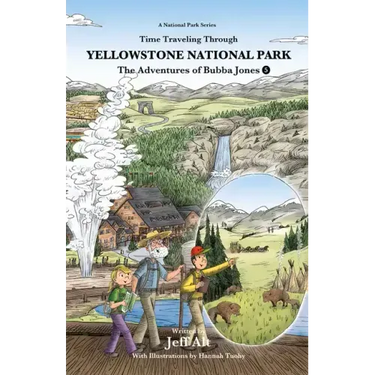 Time Traveling Through Yellowstone National Park: The Adventures of Bubba Jones (#5) Volume 5