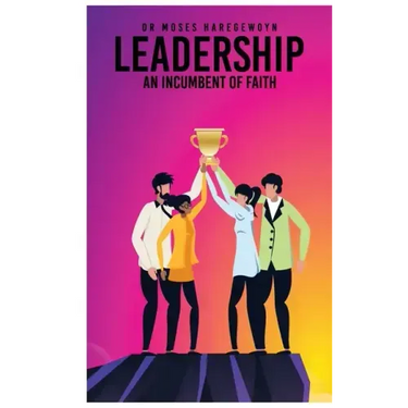 Leadership: An Incumbent of Faith