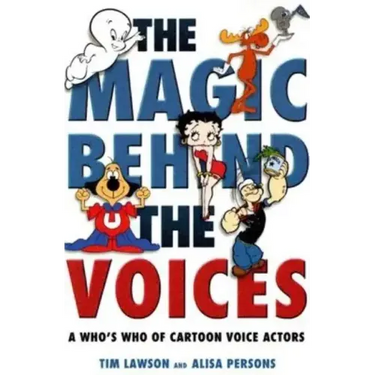 The Magic Behind the Voices: A Who's Who of Cartoon Voice Actors