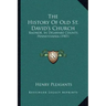 The History Of Old St. David's Church: Radnor, In Delaware County, Pennsylvania (1907)
