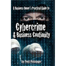 A Business Owner's Practical Guide to Cybercrime and Business Continuity