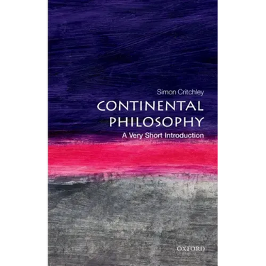 Continental Philosophy: A Very Short Introduction