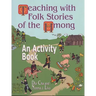 Teaching with Folk Stories of the Hmong: An Activity Book