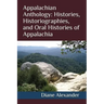 Appalachian Anthology: Histories, Historiographies, and Oral Histories of Appalachia