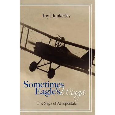 Sometimes Eagle's Wings: the Saga of Aéropostale