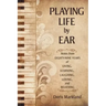 Playing Life by Ear: Notes from Eighty-Nine Years of Living, Learning, Laughing, Loving, and Believing