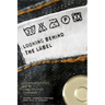 Looking Behind the Label: Global Industries and the Conscientious Consumer
