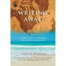 Writing Away: A Creative Guide to Awakening the Journal-Writing Traveler