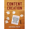 Content Creation: An Entrepreneur's Guide to Creating Quick Efficient Content that hooks and sells