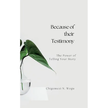Because of their Testimony: The Power of Telling Your Story