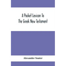 A Pocket Lexicon To The Greek New Testament