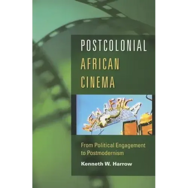 Postcolonial African Cinema: From Political Engagement to Postmodernism