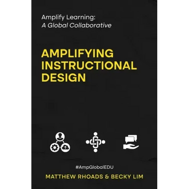 Amplify Learning: A Global Collaborative - Amplifying Instructional Design: A Global Collaborative