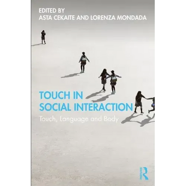 Touch in Social Interaction: Touch, Language, and Body