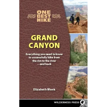 One Best Hike: Grand Canyon: Everything You Need to Know to Successfully Hike from the Rim to the River--And Back