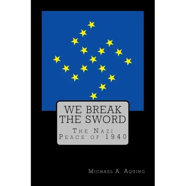 We Break the Sword: The Nazi Peace of 1940