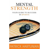 Mental Strength: A Guide To Success In Sports