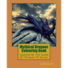 Mythical Dragons Colouring Book: Inspired By The Game Of Thrones TV Series