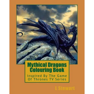Mythical Dragons Colouring Book: Inspired By The Game Of Thrones TV Series