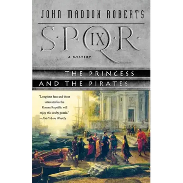 Spqr IX: The Princess and the Pirates: A Mystery