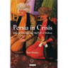 Persia in Crisis: Safavid Decline and the Fall of Isfahan