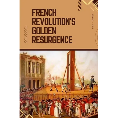 French Revolution's Golden Resurgence