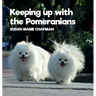 Keeping Up With The Pomeranians
