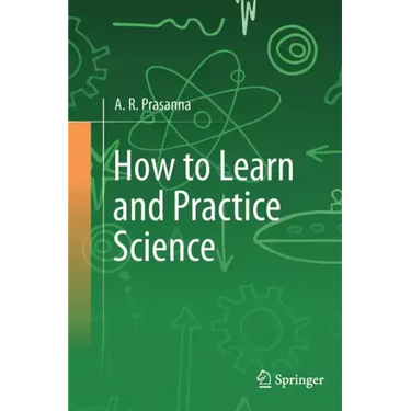 How to Learn and Practice Science