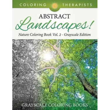 Abstract Landscapes! - Nature Coloring Book Vol. 2 Grayscale Edition Grayscale Coloring Books