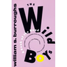 The Wild Boys: A Book of the Dead