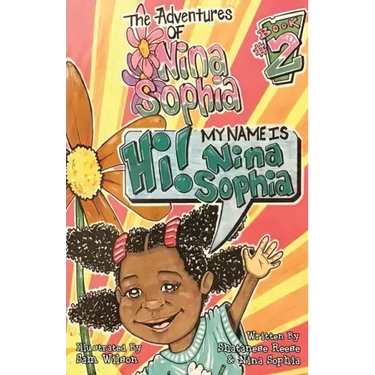 The Adventures of Nina Sophia: Book 2 - My Name is Nina Sophia