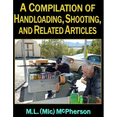 A Compilation of Handloading, Shooting, and Related Articles
