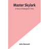 Master Skylark: A Story of Shakspere's Time