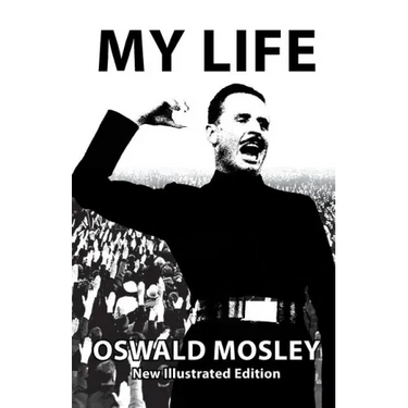 My Life - Oswald Mosley