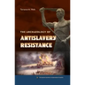 The Archaeology of Antislavery Resistance