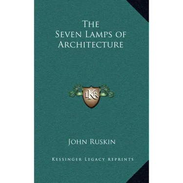 The Seven Lamps of Architecture