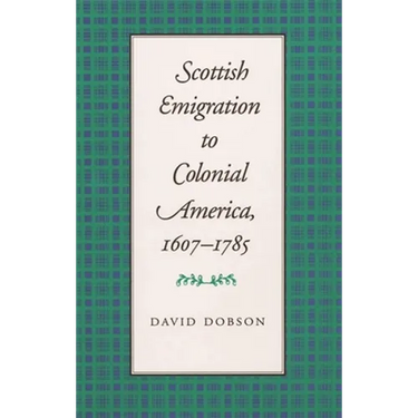 Scottish Emigration to Colonial America, 1607-1785