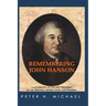 Remembering John Hanson: A biography of the first president of the original United States government