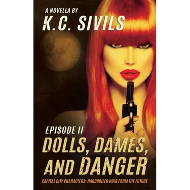 Dolls, Dames, and Danger: Capital City Characters: Episode II